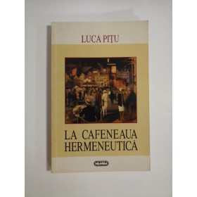 LA CAFENEAUA HERMENEUTICA  -  LUCA PITU 